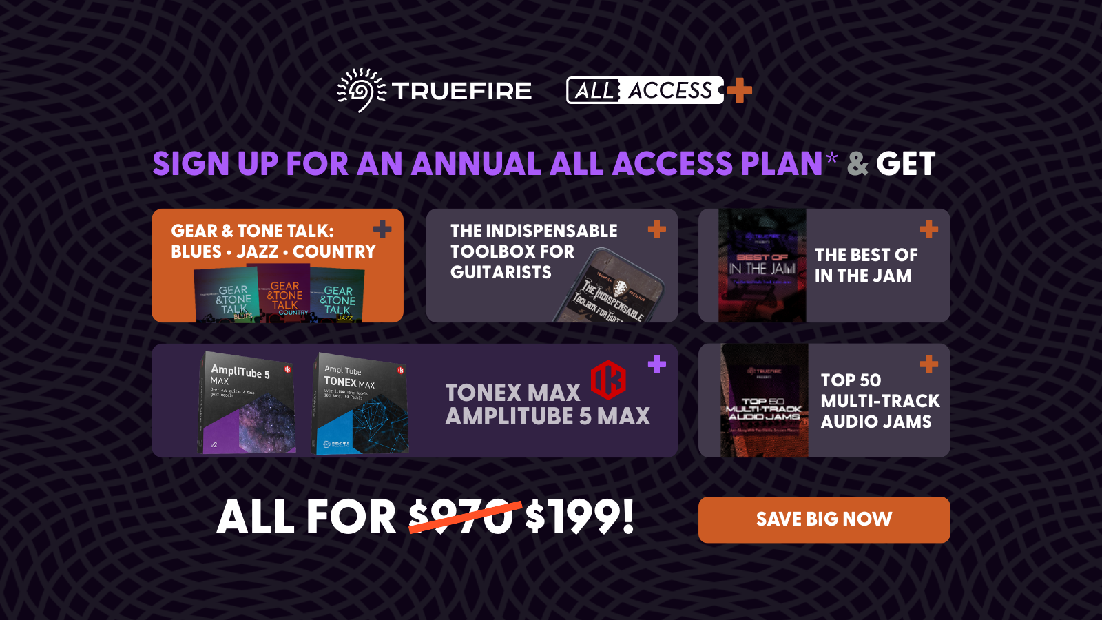 All Access Plus AmpliTube & TONEX | TrueFire
