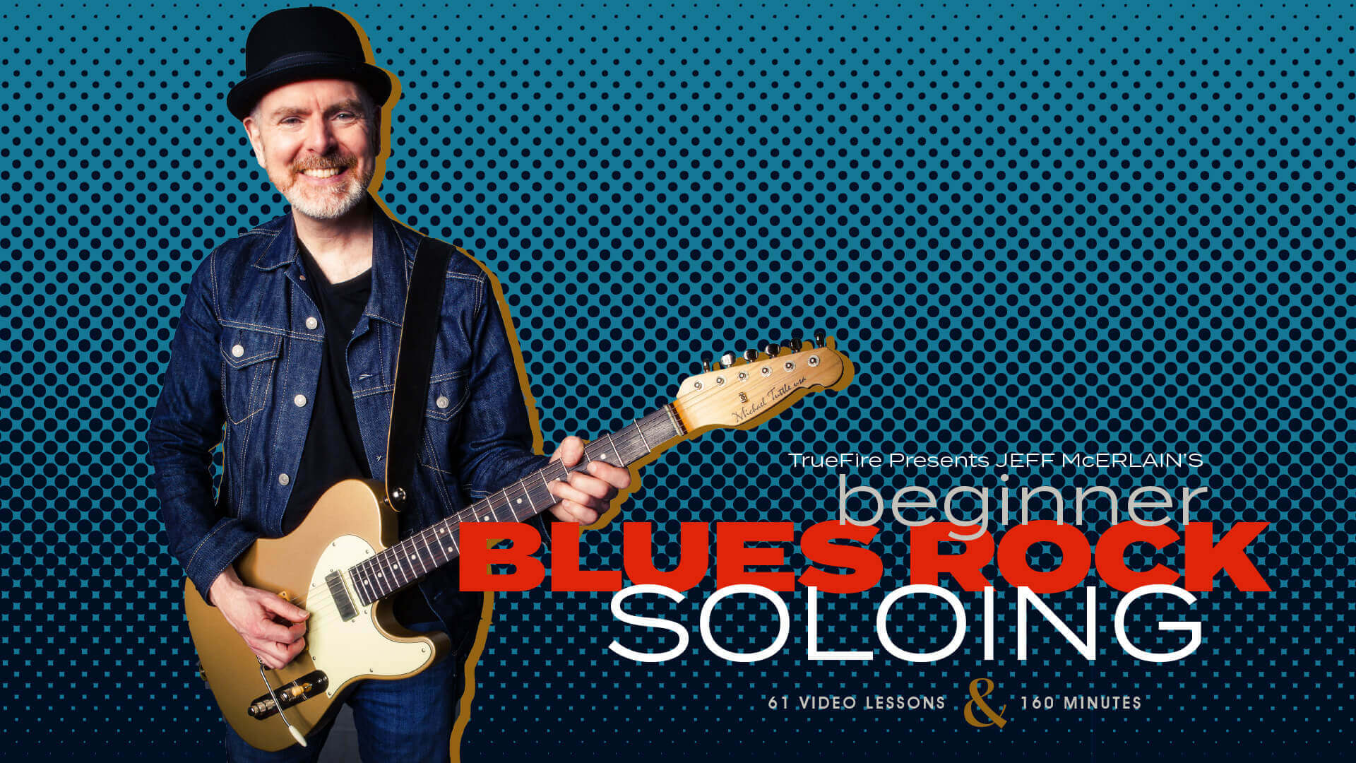 Beginner Blues-Rock Soloing - Jeff McErlain | TrueFire