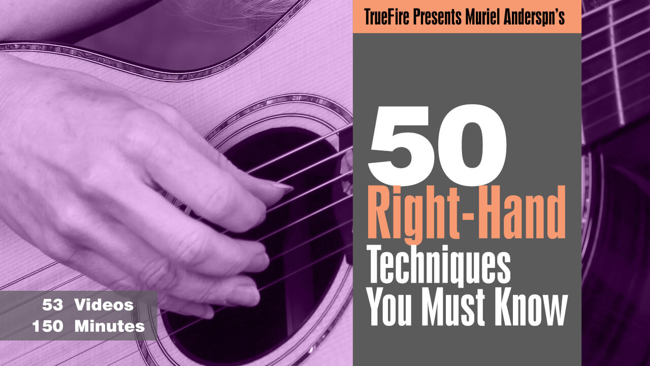 50 Right Hand Techniques - Muriel Anderson - Guitar Lessons